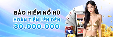 Bảo Hiểm Nổ Hũ - Hoàn Tiền Lên Đến 30 Triệu VND Khi Chơi Tại FUN88