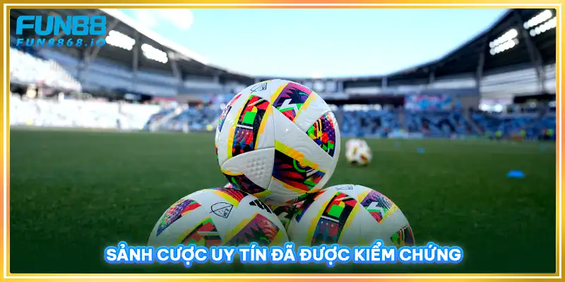 Sảnh cược uy tín FUN88 đã được kiểm chứng