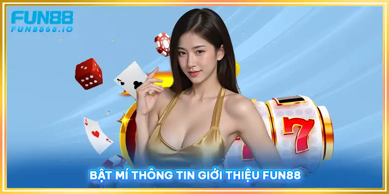 Bật mí thông tin giới thiệu FUN88