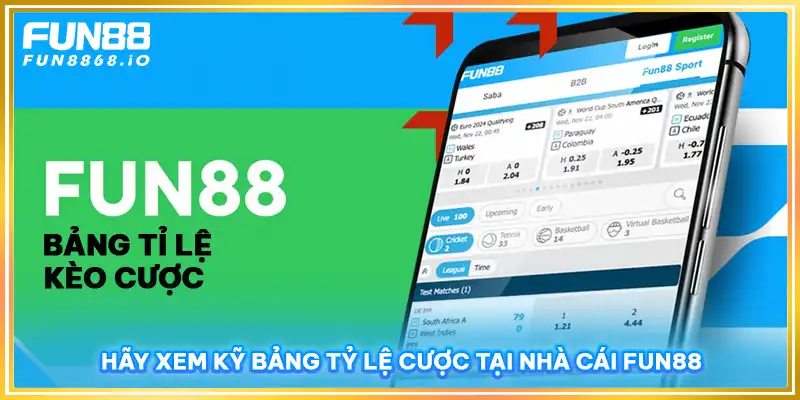 Hãy xem kỹ bảng tỷ lệ cược tại nhà cái FUN88